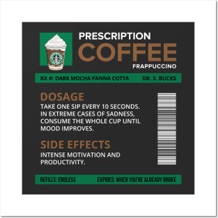 Funny Dark Mocha Panna Cotta Frappuccino Prescription Label for medical and nursing students, nurses, doctors, and health workers who are coffee lovers Posters and Art